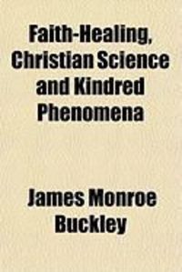 Produktbild: Faith-Healing, Christian Science and Kindred Phenomena