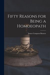 Produktbild: Fifty Reasons for Being a Homoeopath