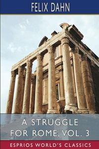 Produktbild: A Struggle for Rome, Vol. 3 (Esprios Classics)
