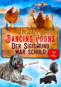 Produktbild: Der Sigismund war schuld - Eine Heimat f&uuml;r das Herz in Dancing Coons - Band 4 der Dancing-Coons-Reihe
