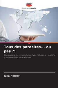 Produktbild: Tous des parasites... ou pas ?!