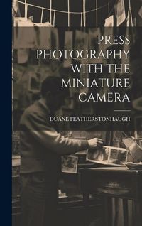 Produktbild: Press Photography with the Miniature Camera