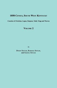 Produktbild: 1850 Census, South West Kentucky, Volume 2. Includes Counties of Christian, Logan, Simpson, Todd, Trigg and Warren