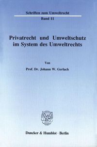 Produktbild: Privatrecht und Umweltschutz im System des Umweltrechts.