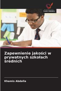 Produktbild: Zapewnienie jako&iquest;ci w prywatnych szko&iquest;ach &iquest;rednich