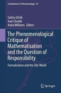 Produktbild: The Phenomenological Critique of Mathematisation and the Question of Responsibility