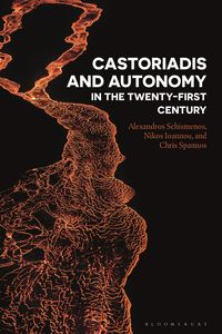 Produktbild: Castoriadis and Autonomy in the Twenty-first Century