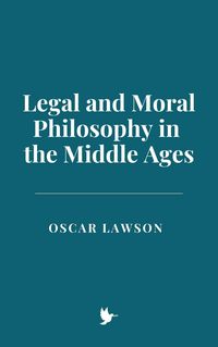 Produktbild: Legal and Moral Philosophy in the Middle Ages