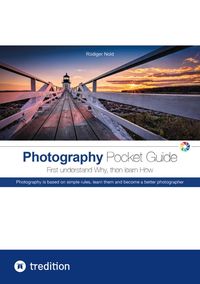 Produktbild: The Photography Pocket Guide for all amateur photographers who want to understand and apply the basics of photography. With many illustrations and tip