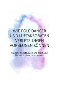 Bild vom Artikel Wie Pole Dancer und Luftakrobaten Verletzungen vorbeugen können vom Autor Jennifer Sittel