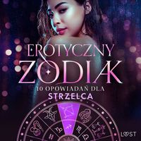Produktbild: Erotyczny zodiak: 10 opowiadań dla Strzelca