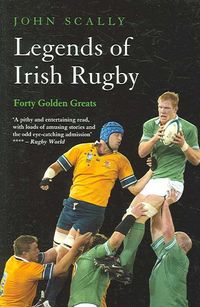 Produktbild: Scally, J: Legends of Irish Rugby
