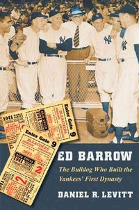 Produktbild: Ed Barrow: The Bulldog Who Built the Yankees' First Dynasty