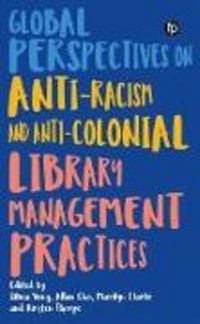 Produktbild: Global Perspectives on Anti-Racism and Anti-Colonial Library Management Practices