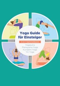 Produktbild: Yoga Guide f&uuml;r Einsteiger - 4 in 1 Sammelband