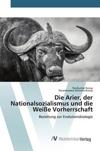 Produktbild: Die Arier, der Nationalsozialismus und die Wei&szlig;e Vorherrschaft