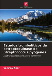 Produktbild: Estudos trombol&iacute;ticos da estreptoquinase de Streptococcus pyogenes