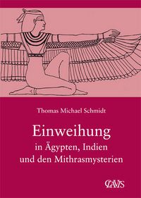 Produktbild: Die spirituelle Weisheit des Altertums / Einweihung in &Auml;gypten, Indien und den Mithrasmysterien