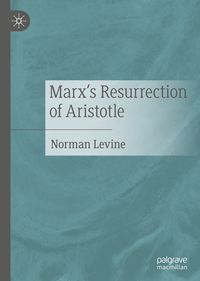 Produktbild: Marx's Resurrection of Aristotle