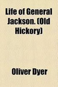 Produktbild: Life of General Jackson. (Old Hickory)