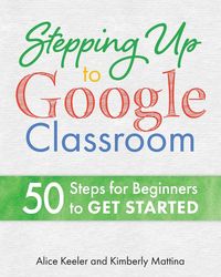 Produktbild: Stepping Up to Google Classroom