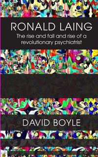Produktbild: Ronald Laing: The rise and fall and rise of a radical psychiatrist