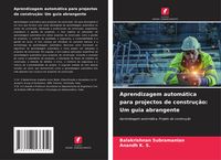 Produktbild: Aprendizagem autom&aacute;tica para projectos de constru&ccedil;&atilde;o: Um guia abrangente