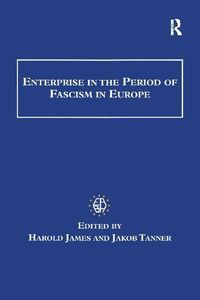 Produktbild: James, H: Enterprise in the Period of Fascism in Europe