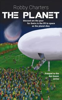 Produktbild: The Planet: Blessed are the poor, for theirs is the lift to space as the planet dies