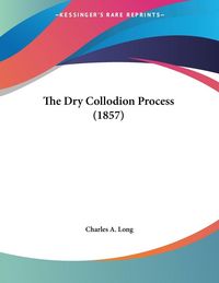 Produktbild: The Dry Collodion Process (1857)