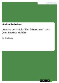 Produktbild: Analyse des St&uuml;cks 'Der Misanthrop' nach Jean Baptiste Moli&egrave;re