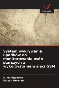 Produktbild: System wykrywania upadk&oacute;w do monitorowania os&oacute;b starszych z wykorzystaniem sieci GSM
