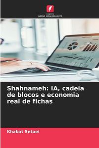 Produktbild: Shahnameh: IA, cadeia de blocos e economia real de fichas