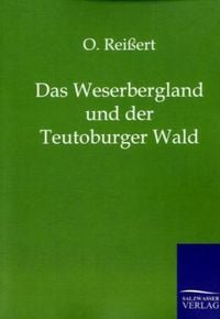 Bild vom Artikel Das Weserbergland und der Teutoburger Wald vom Autor O. Reissert