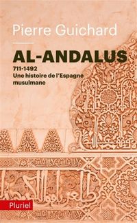 Produktbild: Al-Andalus, 711-1492 : une histoire de l'Espagne musulmane