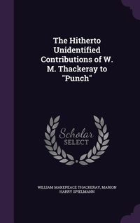 Produktbild: The Hitherto Unidentified Contributions of W. M. Thackeray to Punch