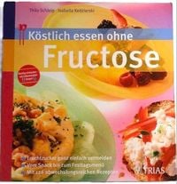 Produktbild: K&ouml;stlich essen ohne Fructose
