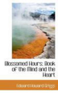Produktbild: Blossomed Hours: Book of the Mind and the Heart