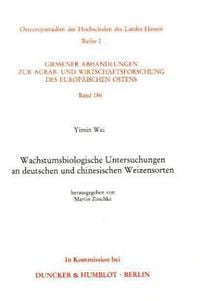 Produktbild: Wachstumsbiologische Untersuchungen an deutschen und chinesischen Weizensorten.