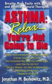 Produktbild: Asthma: Relax, You're Not Going to Die