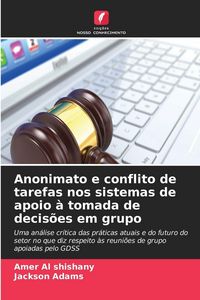 Produktbild: Anonimato e conflito de tarefas nos sistemas de apoio &agrave; tomada de decis&otilde;es em grupo