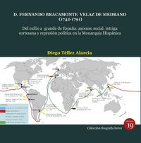 Produktbild: D. Fernando Bracamonte Velaz de Medrano, 1742-1791 : del exilio a grande de Espa&ntilde;a : ascenso social, intriga cortesana y represi&oacute;n pol&iacute;tica en la mona