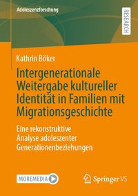 Produktbild: Intergenerationale Weitergabe kultureller Identit&auml;t in Familien mit Migrationsgeschichte