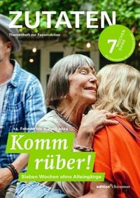 Produktbild: Fastenaktion 2024: Komm r&uuml;ber! 7 Wochen ohne Alleing&auml;nge. Zutaten Themenheft