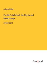 Produktbild: Pouillet's Lehrbuch der Physik und Meteorologie