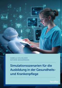 Produktbild: Simulationsszenarien f&uuml;r die Ausbildung in der Gesundheits- und Krankenpflege