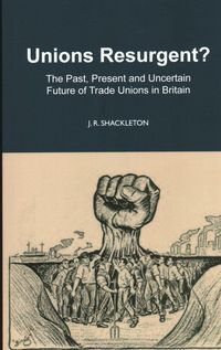 Produktbild: Unions Resurgent? the Past, Present and Uncertain Future of Trade Unions in Britain