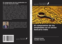 Produktbild: El compromiso de los empleados en el sector bancario indio