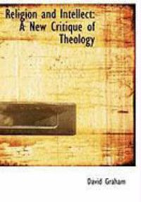 Produktbild: Religion and Intellect: A New Critique of Theology