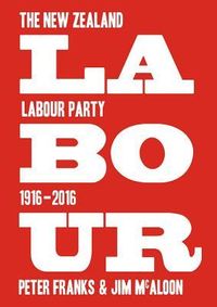 Produktbild: Labour: The New Zealand Labour Party 1916-2016